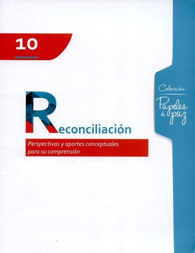 Reconciliacion Perspectivas Y Aportes Conceptuales Para Su Comprension