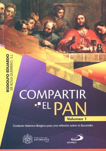 Compartir El Pan (I) Contexto Historico Liturgico Para Una Reflexion Sobre La Eucaristia