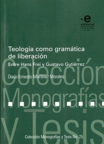 Teologia Como Gramatica De Liberacion Entre Hans Frei Y Gustavo Gutierrez