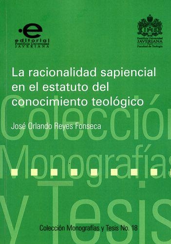 Racionalidad Sapiencial En El Estatuto Del Conocimiento Teologico, La