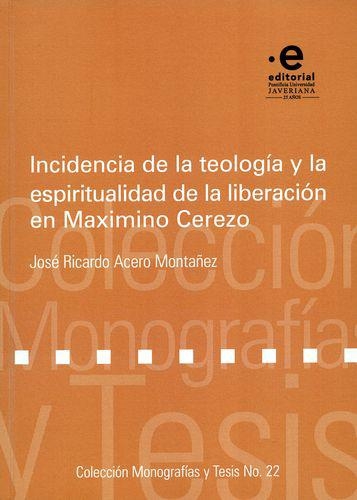 Incidencia De La Teologia Y La Espiritualidad De La Liberacion En Maximino Cerezo