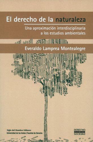 Derecho De La Naturaleza. Una Aproximacion Interdisciplinaria A Los Estudios Ambientales, El