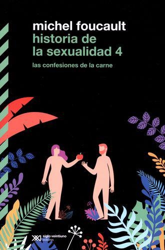 Historia De La Sexualidad (4) Las Confesiones De La Carne