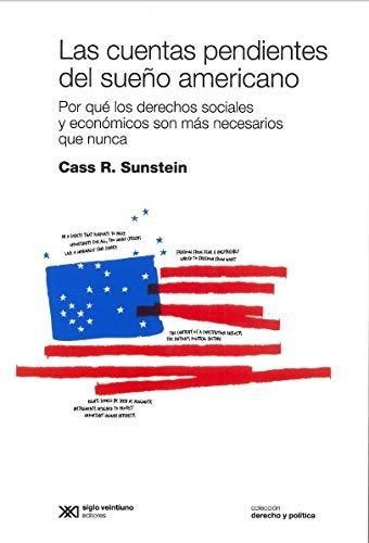 Cuentas Pendientes Del Sueño Americano Por Que Los Derechos Sociales Y Economicos Son Mas Necesarios Que Nunca