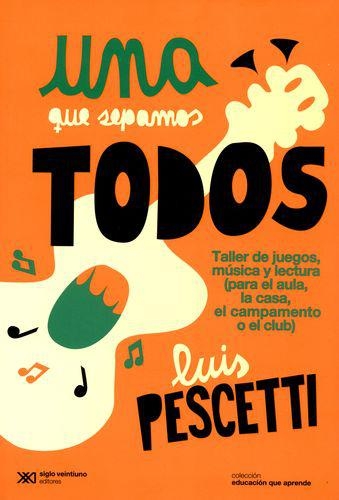 Una Que Sepamos Todos Taller De Juegos Musica Y Lectura Para El Aula La Casa El Campamento O El Club