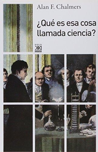 Que Es Esa Cosa Llamada Ciencia (4ª Ed)(Reimp.Col2018)