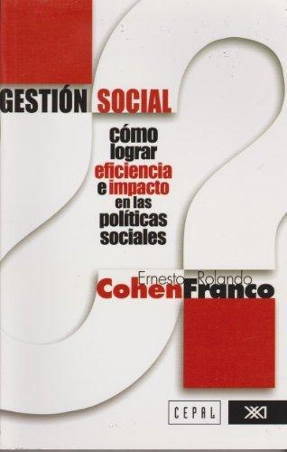 Gestion Social Como Lograr Eficiencia E Impacto En Las Politicas Sociales