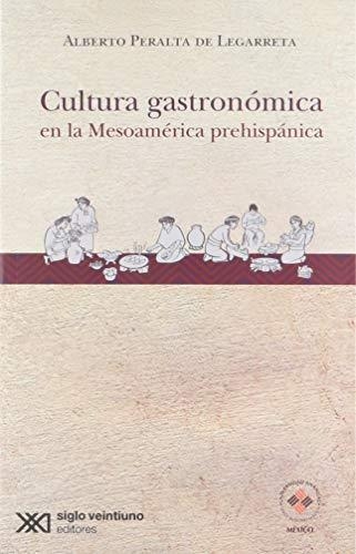 Cultura Gastronomica En La Mesoamerica Prehispanica