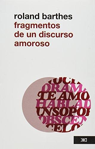 Fragmentos De Un Discurso Amoroso (2ª Ed)