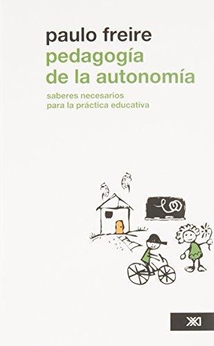 Pedagogia De La Autonomia Saberes Necesarios Para La Practica Educativa