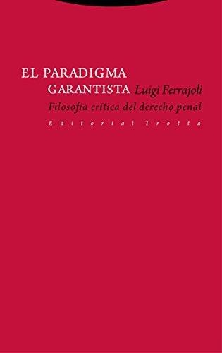 Paradigma Garantista Filosofia Critica Del Derecho Penal