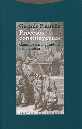 Procesos Constituyentes. Caminos Para La Ruptura Democratica