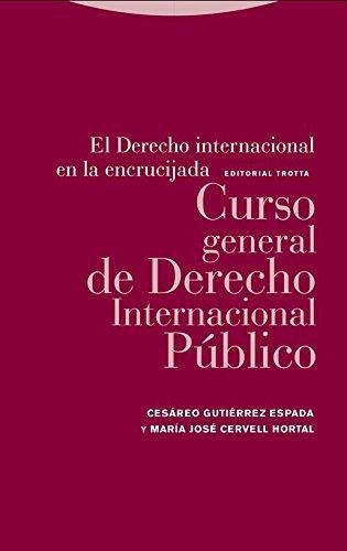 Derecho Internacional En La (4ª Ed) Encrucijada. Curso General De Derecho Internacional Publico, El