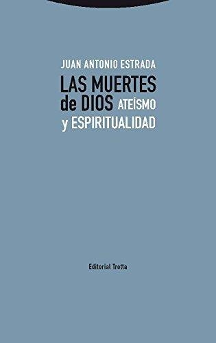 Muertes De Dios. Ateismo Y Espiritualidad, Las