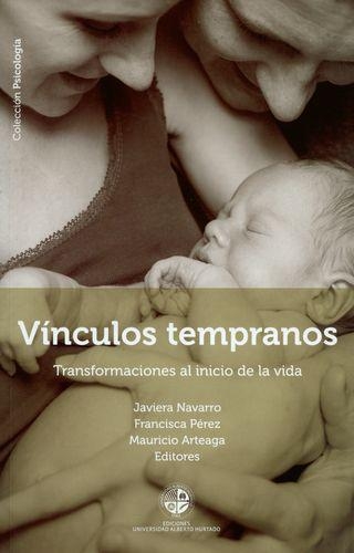 Vinculos Tempranos. Transformaciones Al Inicio De La Vida