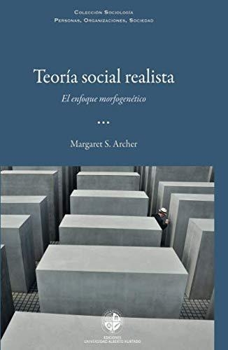 Teoria Social Realista. El Enfoque Morfogentico