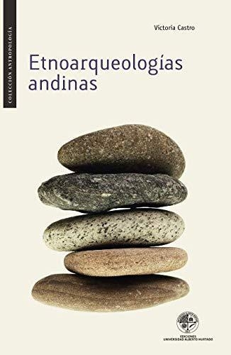 Etnoarqueologias Andinas