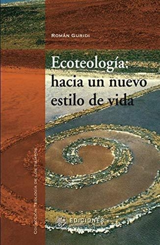 Ecoteologia Hacia Un Nuevo Estilo De Vida