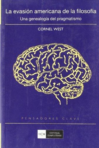 Evasion Americana De La Filosofia Una Genealogia Del Pragmatismo, La