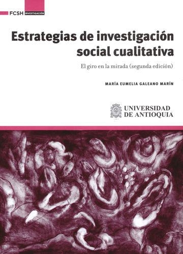 Estrategias De Investigacion Social Cualitativa. El Giro En La Mirada