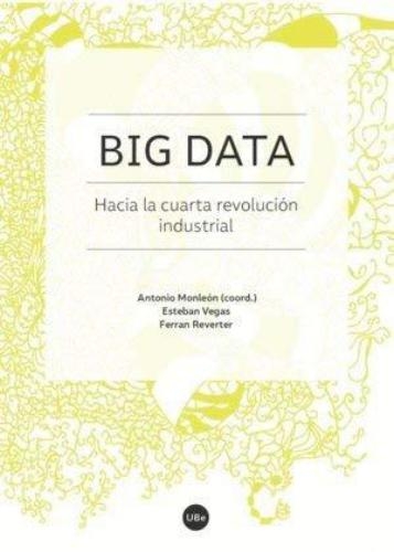 Big Data Hacia La Cuarta Revolucion Industrial