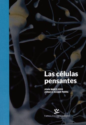 Celulas Pensantes, Las