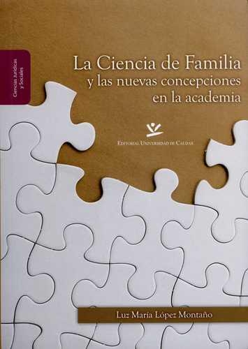 Ciencia De Familia Y Las Nuevas Concepciones En La Academia, La