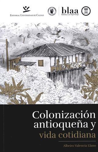 Colonizacion Antioqueña Y Vida Cotidiana