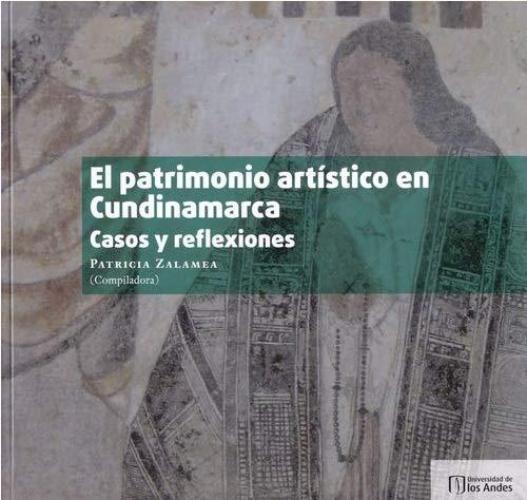 Patrimonio Artistico En Cundinamarca Casos Y Reflexiones, El