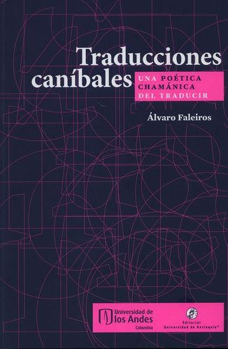 Traducciones Canibales Una Poetica Chamanica Del Traducir