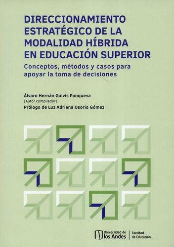 Direccionamiento Estrategico De La Modalidad Hibrida En Educacion Superior Conceptos Metodos Y Casos Para Apoy