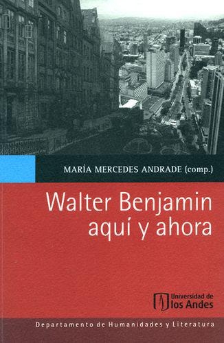 Walter Benjamin Aqui Y Ahora