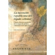 Invencion Republicana Del Legado Colonial. Ciencia, Historia Y Geografia De La Vanguardia Politica, La