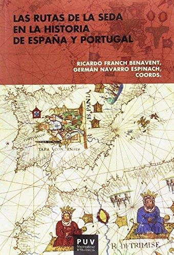 Rutas De La Seda En La Historia De España Y Portugal, Las