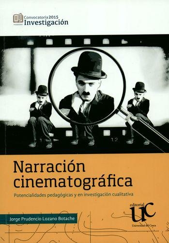 Narracion Cinematografica. Potencialidades Pedagogicas Y En Investigacion Cualitativa
