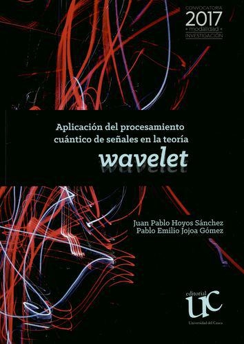 Aplicacion Del Procesamiento Cuantico De Señales En La Teoria Wavelet