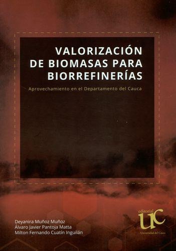 Valorizacion De Biomasas Para Biorrefinerias Aprovechamiento En El Departamento Del Cauca