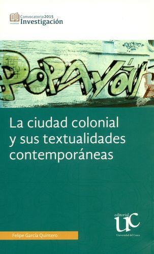 Ciudad Colonial Y Sus Textualidades Contemporaneas, La