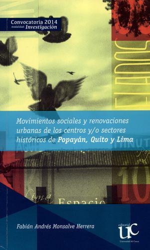 Movimientos Sociales Y Renovaciones Urbanas De Los Centros Y/O Sectores Historicos De Popayan Quito Lima