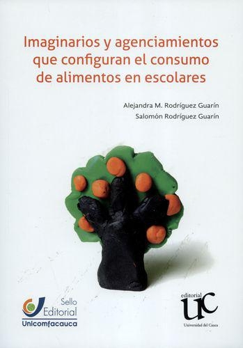 Imaginarios Y Agenciamientos Que Configuran El Consumo De Alimentos En Escolares