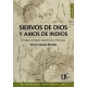 Siervos De Dios Y Amos De Indios El Estado Y La Mision Capuchina En El Putumayo