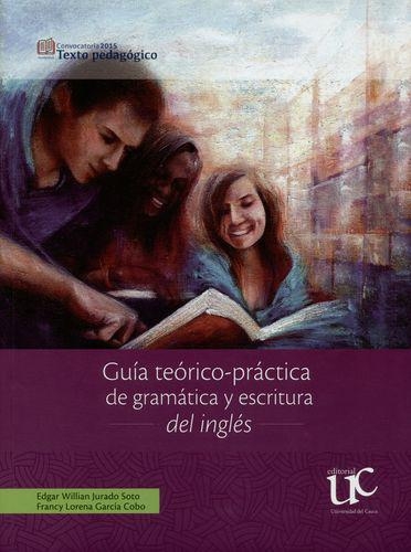 Guia Teorico Practica De Gramatica Y Escritura Del Ingles