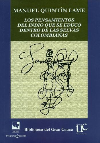 Pensamientos Del Indio Que Se Educo Dentro De Las Selvas Colombianas, Los