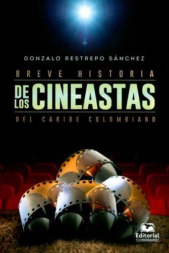 Breve Historia De Los Cineastas Del Caribe Colombiano