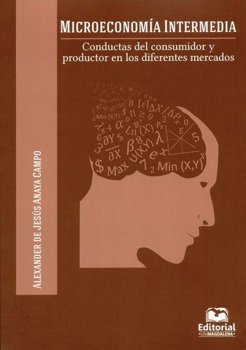 Microeconomia Intermedia Conductas Del Consumidor Y Productor En Los Diferentes Mercados