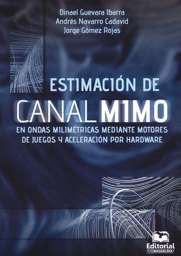 Estimacion De Canal Mimo En Ondas Milimetricas Mediante Motores De Juegos Y Aceleracion Por Hardware