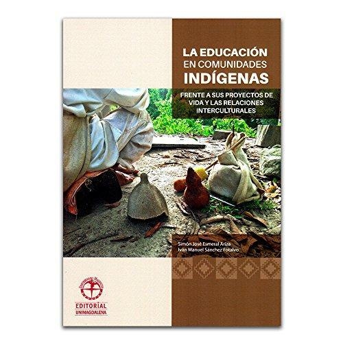 Educacion En Comunidades Indigenas, La