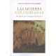 Mujeres Colombianas Su Lucha Por Romper El Silencio, Las