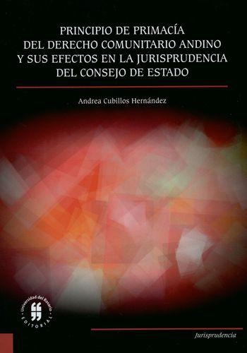 Principio De Primacia Del Derecho Comunitario Andino Y Sus Efectos En La Jurisprudencia Del Consejo De Estado