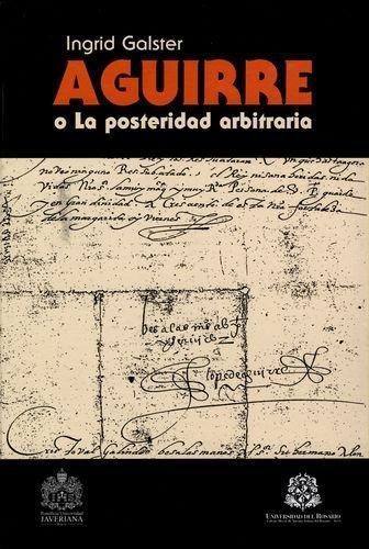Aguirre O La Posteridad Arbitraria